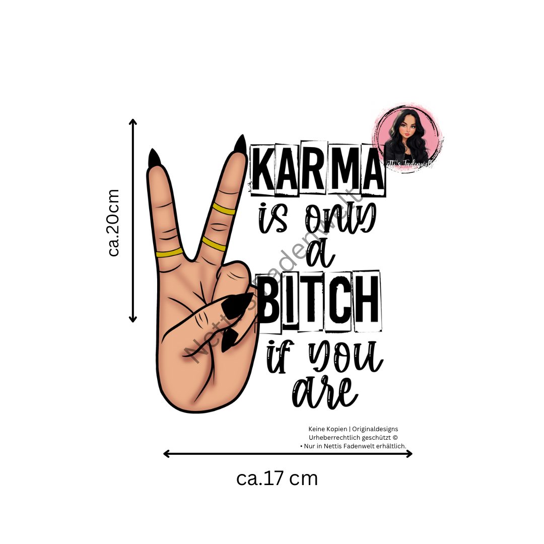Bügelbild Karma is only a B… if you are